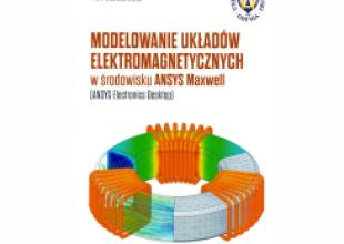 Modelowanie układ&oacute;w elektromagnetycznych w środowisku Ansys-Maxwell