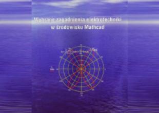 Wybrane zagadnienia elektrotechniki w środowisku Mathcad